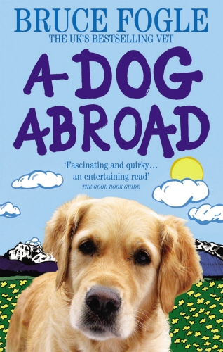 Book cover of A Dog Abroad by Bruce Fogle