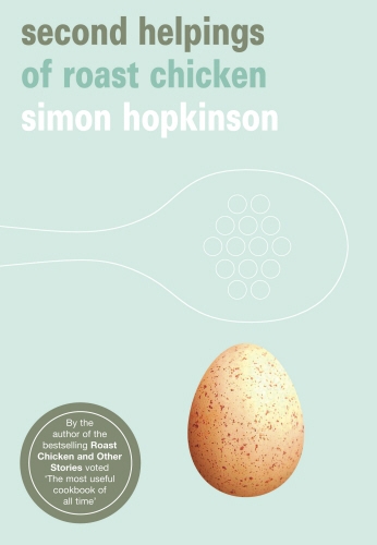 Book cover of Second Helpings of Roast Chicken by Simon Hopkinson