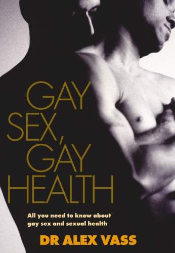 Book cover of Gay Sex, Gay Health by Dr Alex Vass