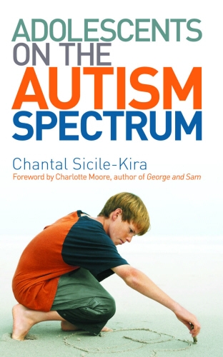 Book cover of Adolescents on the Autism Spectrum by Chantal Sicile-Kira
