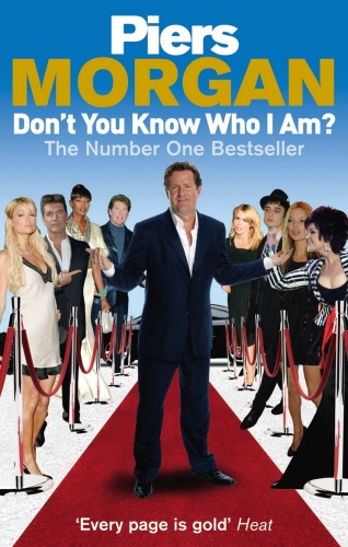 Book cover of Don't You Know Who I Am? by Piers Morgan