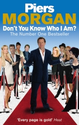 Book cover of Don't You Know Who I Am? by Piers Morgan
