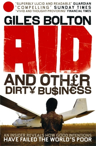Book cover of Aid and Other Dirty Business by Giles Bolton