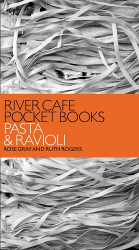 Book cover of River Cafe Pocket Books: Pasta and Ravioli by Rose Gray, Ruth Rogers