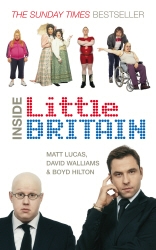 Book cover of Inside Little Britain by Boyd Hilton, David Walliams, Matt Lucas