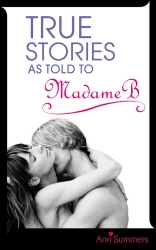 Book cover of True Stories As Told To Madame B by Ann Summers