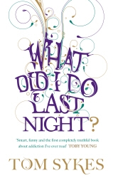 Book cover of What Did I Do Last Night? by Tom Sykes