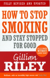 Book cover of How To Stop Smoking And Stay Stopped For Good by Gillian Riley