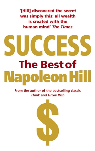 Book cover of Success: The Best of Napoleon Hill by Napoleon Hill