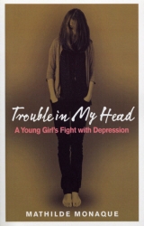 Book cover of Trouble in My Head by Mathilde Monaque