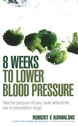 Book cover of 8 Weeks to Lower Blood Pressure by Robert E Kowalski