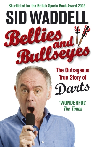 Book cover of Bellies and Bullseyes by Sid Waddell