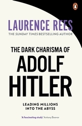 Book cover of The Dark Charisma of Adolf Hitler by Laurence Rees