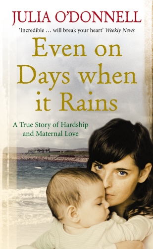 Book cover of Even on Days when it Rains by Julia O'Donnell