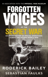 Book cover of Forgotten Voices of the Secret War by Roderick Bailey