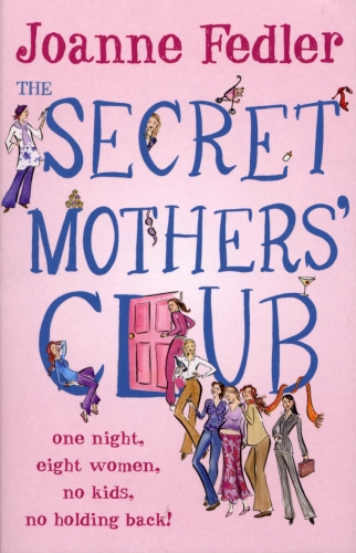Book cover of The Secret Mothers' Club by Joanne Fedler