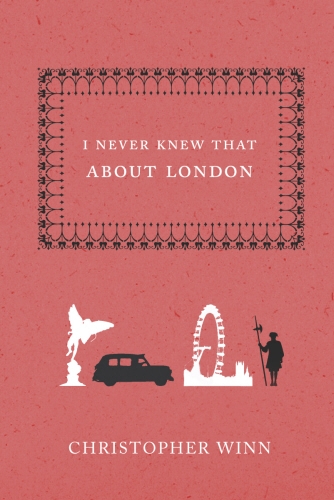 Book cover of I Never Knew That About London by Christopher Winn
