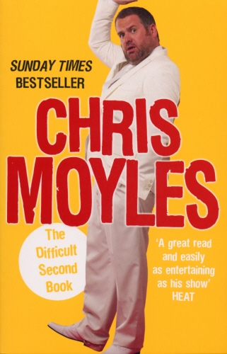 Book cover of The Difficult Second Book by Chris Moyles