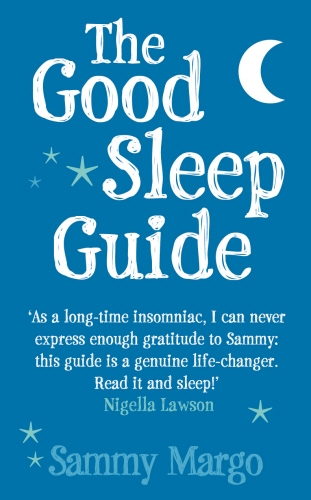 Book cover of The Good Sleep Guide by Sammy Margo