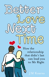Book cover of Better Love Next Time by J M Kearns