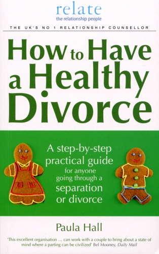 Book cover of How to Have a Healthy Divorce by Paula Hall