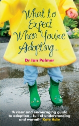Book cover of What to Expect When You're Adopting... by Ian Palmer