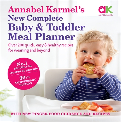 Book cover of Annabel Karmel’s New Complete Baby & Toddler Meal Planner: No.1 Bestseller with new finger food guidance & recipes by Annabel Karmel