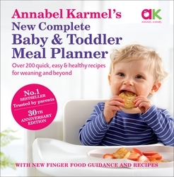 Book cover of Annabel Karmel’s New Complete Baby & Toddler Meal Planner: No.1 Bestseller with new finger food guidance & recipes by Annabel Karmel