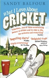 Book cover of What I Love About Cricket by Sandy Balfour