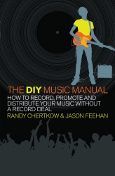 Book cover of The DIY Music Manual by Randy Chertkow, Jason Feehan