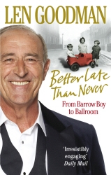 Book cover of Better Late Than Never by Len Goodman