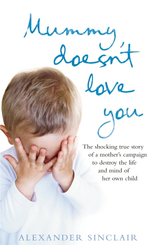 Book cover of Mummy Doesn't Love You by Alexander Sinclair