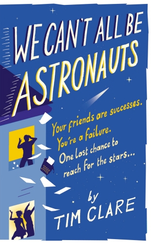 Book cover of We Can't All Be Astronauts by Tim Clare