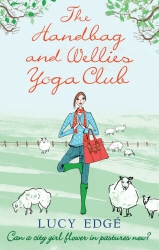 Book cover of The Handbag and Wellies Yoga Club by Lucy Edge