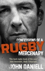 Book cover of Confessions of a Rugby Mercenary by John Daniell