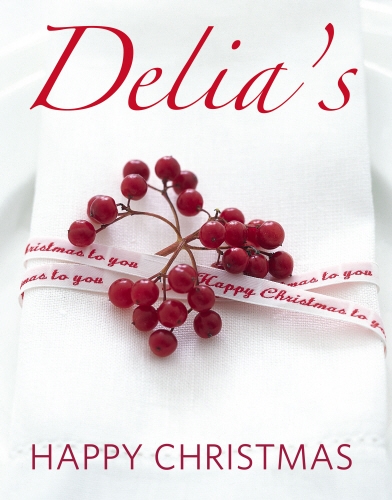 Book cover of Delia's Happy Christmas by Delia Smith
