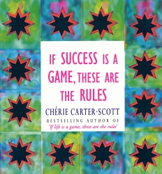 Book cover of If Success Is A Game, These Are The Rules by Cherie Carter-Scott