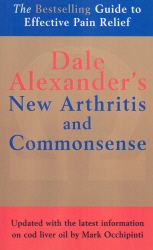 Book cover of The New Arthritis and Commonsense by Dale Alexander, Max Alexander, Joan Merfeld, Dean D Alexander