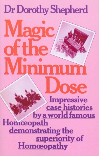 Book cover of Magic Of The Minimum Dose by Dorothy Shepherd