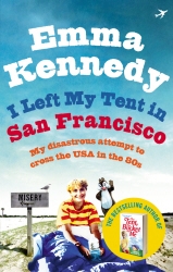 Book cover of I Left My Tent in San Francisco by Emma Kennedy