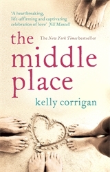 Book cover of The Middle Place by Kelly Corrigan
