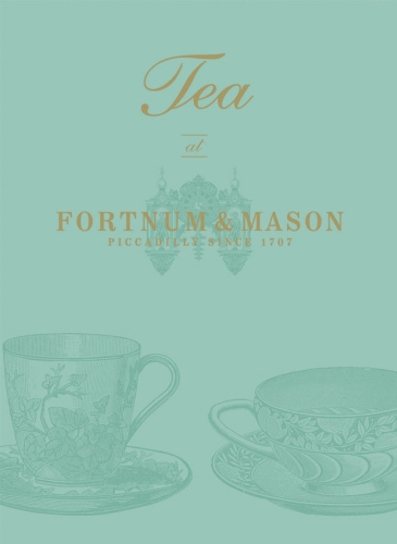 Book cover of Tea at Fortnum & Mason by Fortnum & Mason Plc