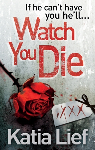 Book cover of Watch You Die by Katia Lief