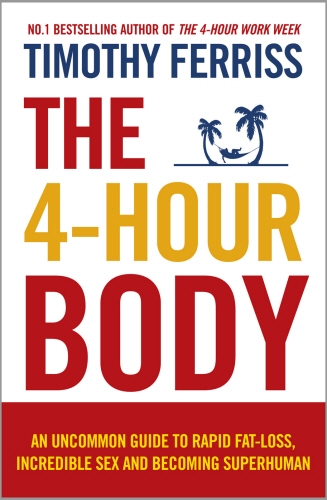 Book cover of The 4-Hour Body by Timothy Ferriss