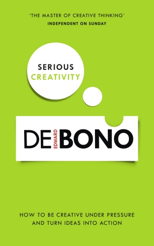 Book cover of Serious Creativity by Edward de Bono