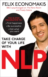 Book cover of Take Charge of Your Life with NLP by Felix Economakis