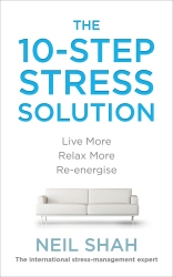 Book cover of The 10-Step Stress Solution by Neil Shah