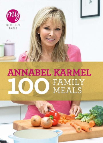 Book cover of #12 - My Kitchen Table: 100 Family Meals by Annabel Karmel
