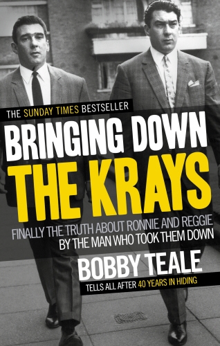 Book cover of Bringing Down The Krays by Bobby Teale