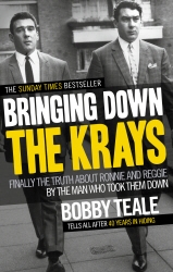Book cover of Bringing Down The Krays by Bobby Teale